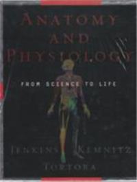 Anatomy and Physiology - From Science to Life