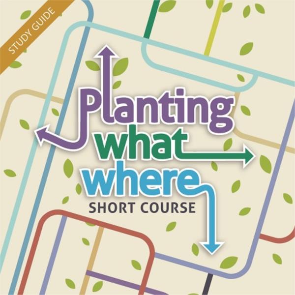 Planting What Where Short Course