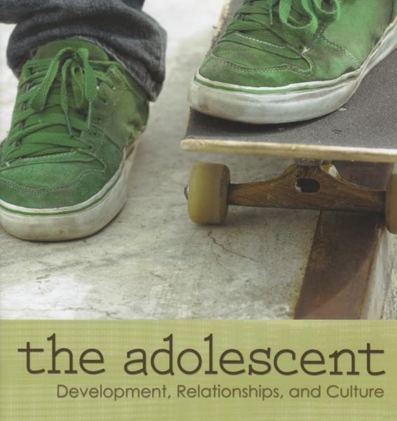 THE ADOLESCENT : Development, Relationships and Culture