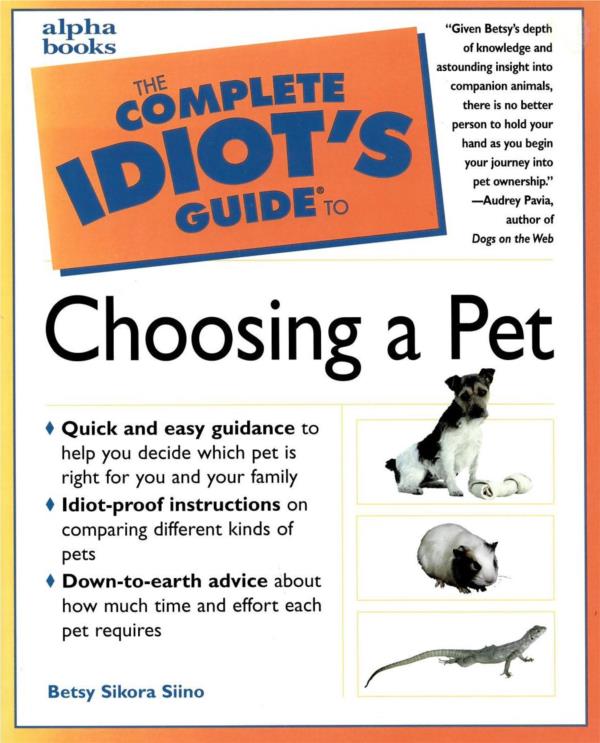 The Complete Idiots Guide to Choosing a Pet