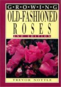 Growing Old-Fashioned Roses, 2nd Edition