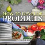 How to Develop Products - Short Course