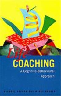 Life Coaching: A Cognitive-Behavioural Approach