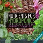 Nutrients for Hydroponics and Tissue Culture- Short Course